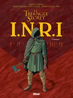 Le triangle secret. INRI : l'intégrale