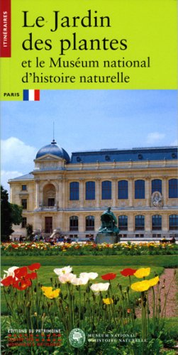 Le Jardin des plantes et le Muséum national d'histoire naturelle