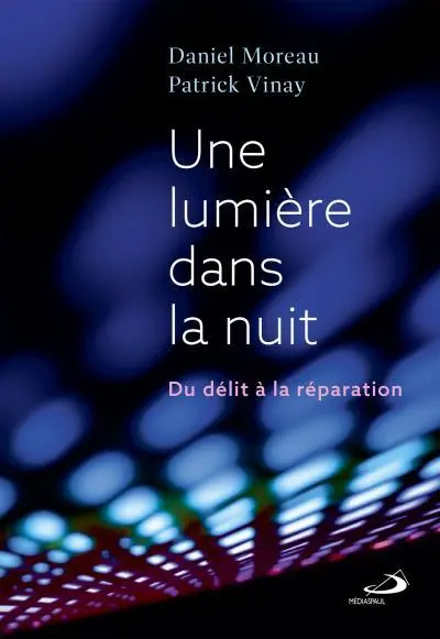 Une lumière dans la nuit : Du délit à la réparation