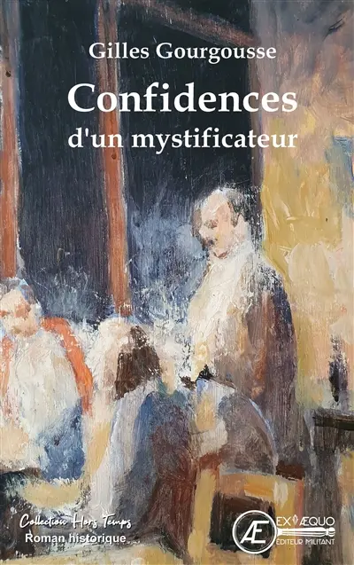 Confidences d'un mystificateur : roman historique