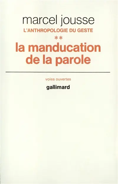 L'Anthropologie du geste. Vol. 2. La Manducation de la parole