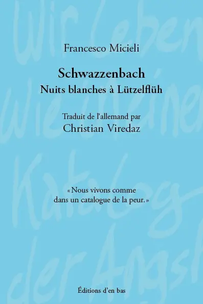 Schwazzenbach : nuits blanches à Lutzelflüh : récit