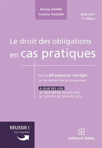 Le droit des obligations en cas pratiques : plus de 60 exercices corrigés sur les notions clés du programme : 2026-2027