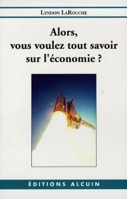 Alors, vous voulez tout savoir sur l'économie ?