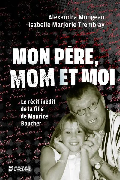 Mon père, Mom et moi : Le récit inédit de la fille de Maurice Boucher