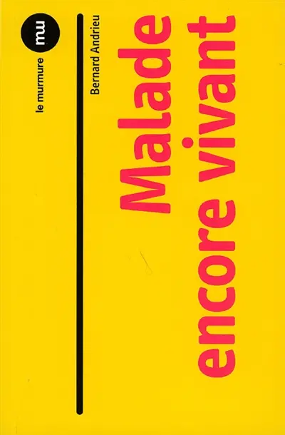 Malade : encore vivant