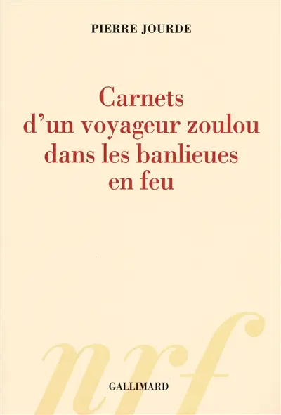Carnets d'un voyageur zoulou dans les banlieues en feu
