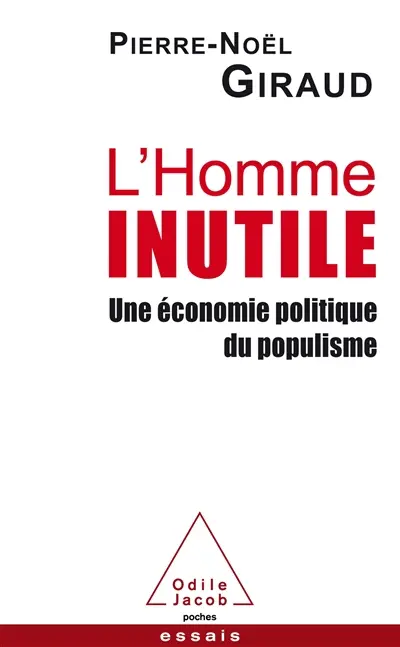 L'homme inutile : une économie politique du populisme
