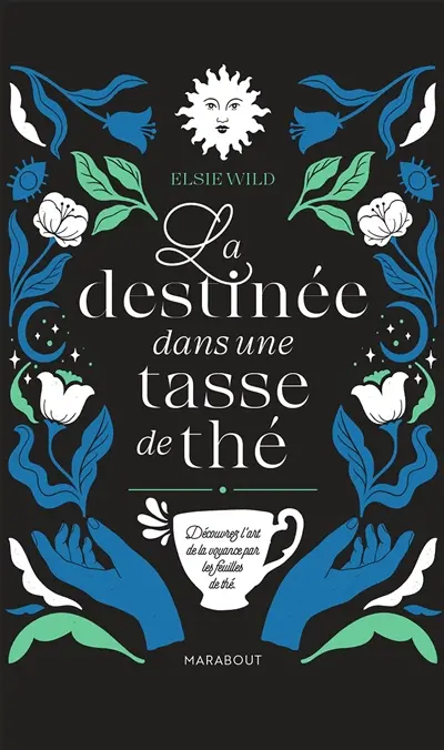 La destinée dans une tasse de thé : découvrez l'art de la voyance par les feuilles de thé
