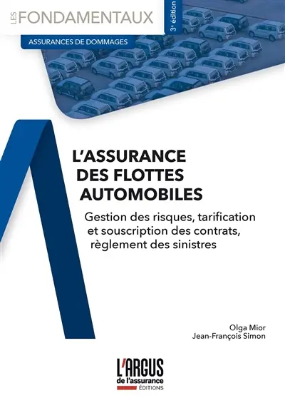 L'assurance des flottes automobiles : gestion des risques, tarification et souscription des contrats, règlement des sinistres