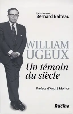William Ugeux : un témoin du siècle