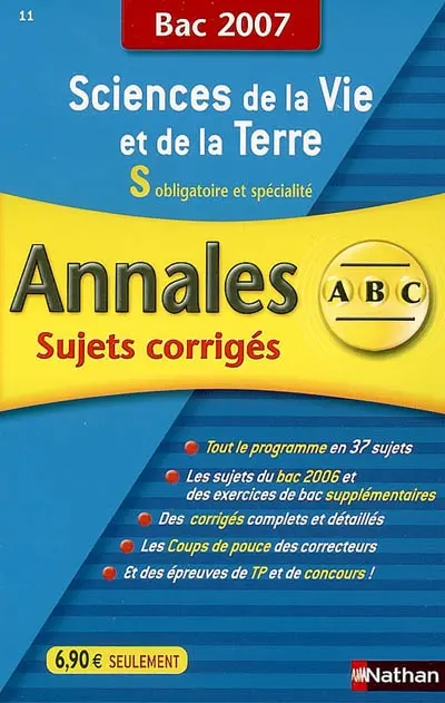 Sciences de la vie et de la Terre, S obligatoire et spécialité : sujets corrigés, bac 2007