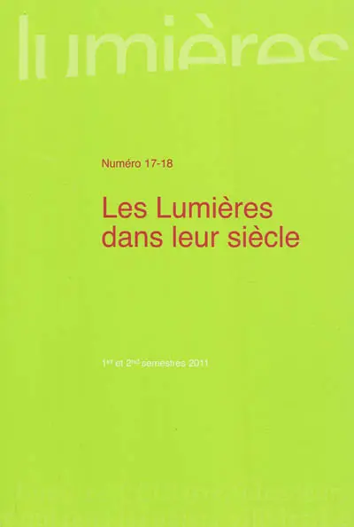 Lumières, n° 17-18. Les Lumières dans leur siècle
