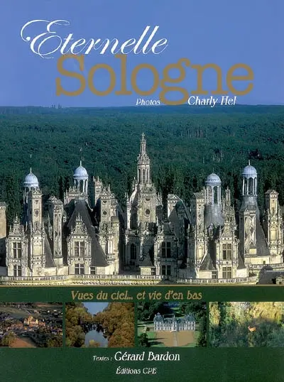 Eternelle Sologne : vues du ciel... et vie d'en bas