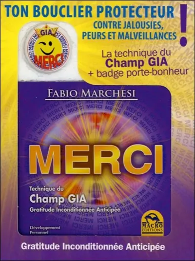 Merci : technique du champ GIA : gratitude inconditionnée anticipée