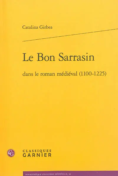 Le bon Sarrasin dans le roman médiéval (1100-1225)