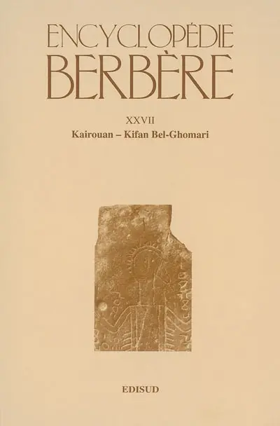 Encyclopédie berbère. Vol. 27. Karouan-Kifan Bel-Ghomari