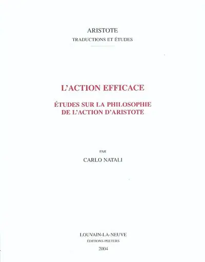 L'action efficace : études sur la philosophie de l'action d'Aristote