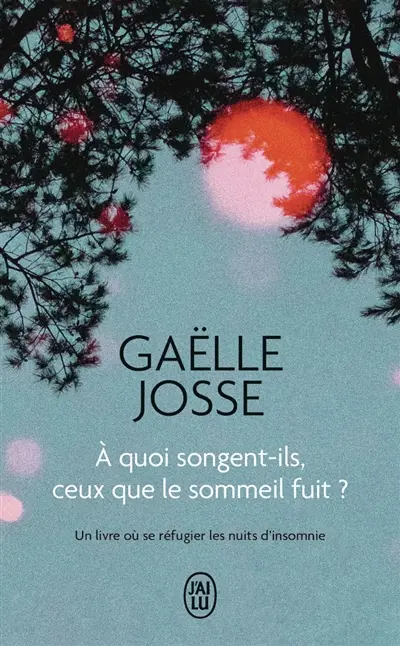 A quoi songent-ils, ceux que le sommeil fuit ? : un livre où se réfugier les nuits d'insomnie : microfictions