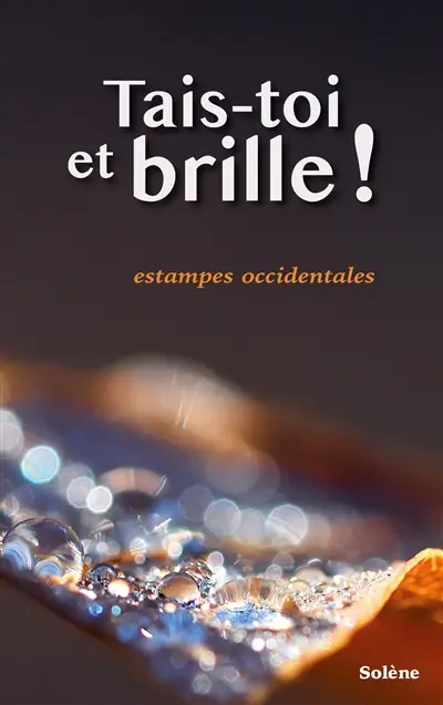 Tais-toi et brille ! : Estampes occidentales