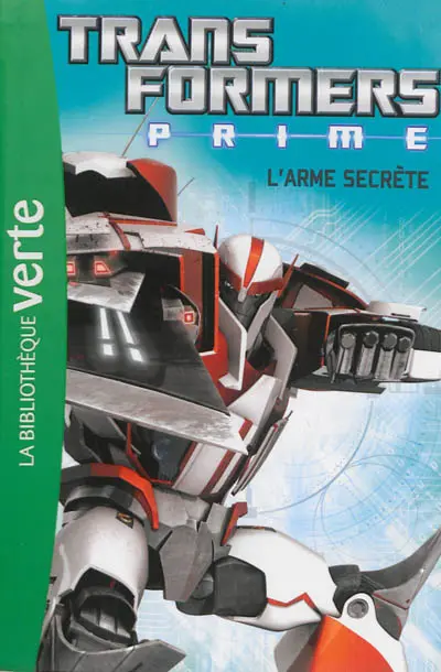 Transformers prime. Vol. 5. L'arme secrète