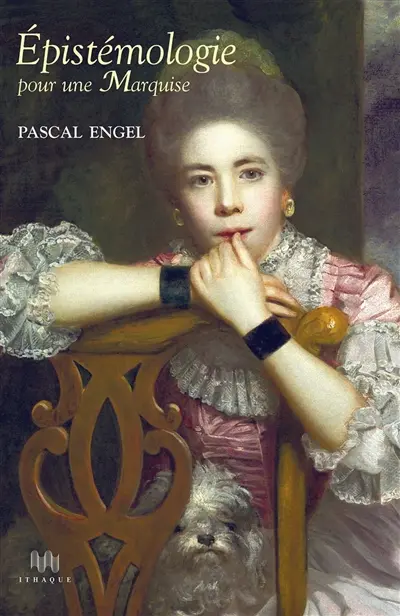 Epistémologie pour une marquise : entretiens sur la philosophie et l'histoire naturelles qui ont paru les plus propres à rendre les jeunes gens curieux et à leur former l'esprit