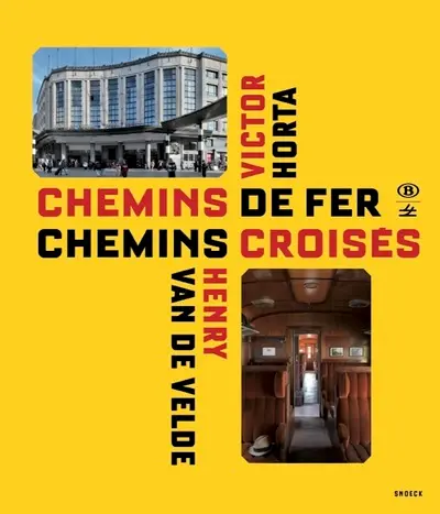 Chemins de fer, chemins croisés : Victor Horta, Henry van de Velde