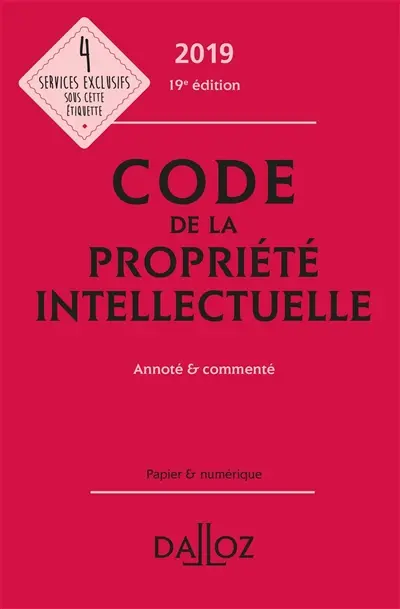 Code de la propriété intellectuelle 2019 : annoté & commenté