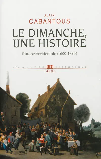 Le dimanche, une histoire : Europe occidentale, 1600-1830