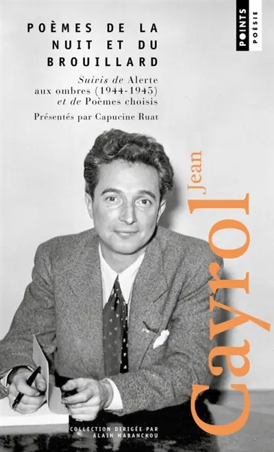 Poèmes de la nuit et du brouillard. Alerte aux ombres : 1944-1945. Poèmes choisis