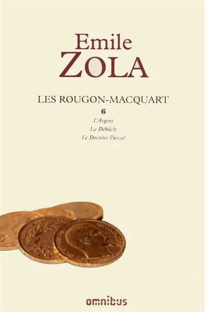 Les Rougon-Macquart : histoire naturelle et sociale d'une famille sous le second Empire. Vol. 6