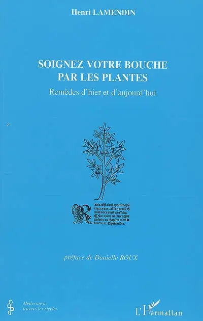Soignez votre bouche par les plantes : remèdes d'hier et d'aujourd'hui
