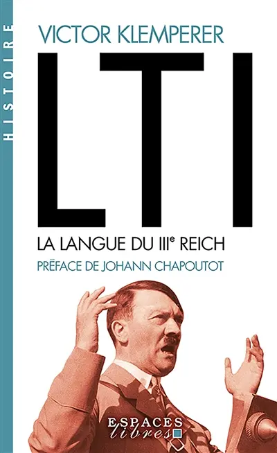 LTI, la langue du IIIe Reich : carnets d'un philologue