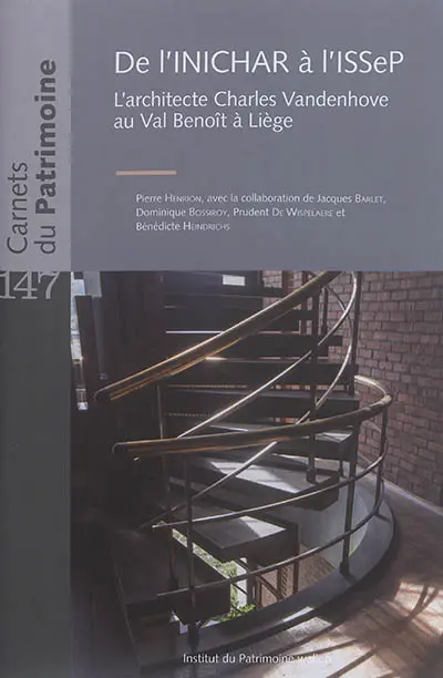 De l'INICHAR à l'ISSeP : l'architecte Charles Vandenhove au Val-Benoît à Liège