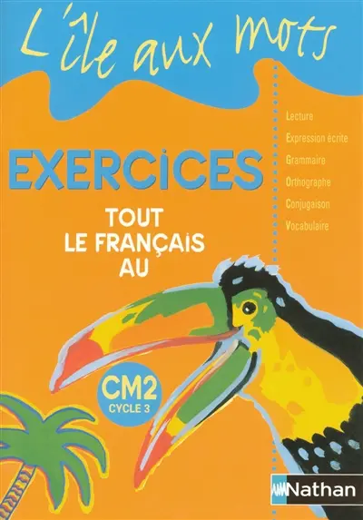 Tout le français au CM2, cycle 3 : exercices