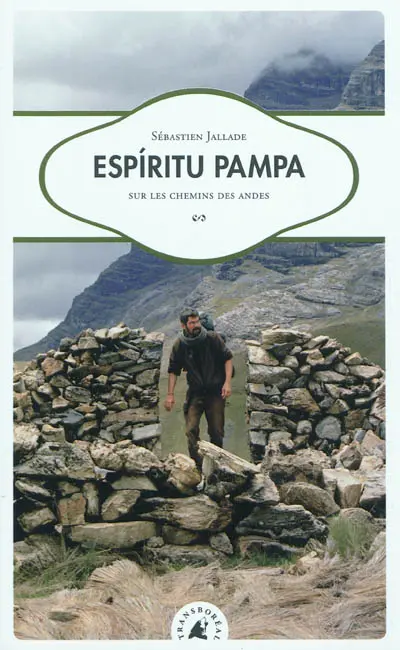 Espiritu pampa, sur les chemins des Andes