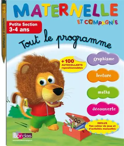 Maternelle et compagnie, tout le programme : petite section, 3-4 ans : graphisme, lecture, maths, découverte
