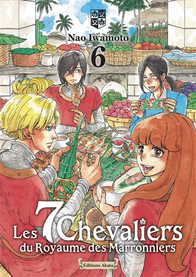 Les 7 chevaliers du Royaume des marronniers. Vol. 6