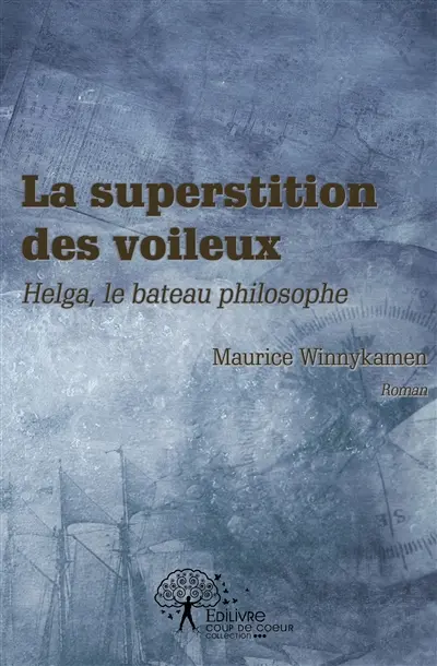 La superstition des voileux : Helga, le bateau philosophique