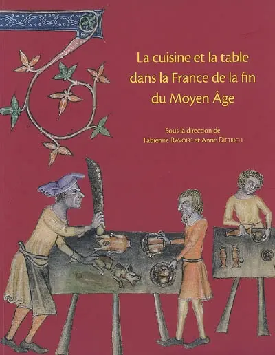 La cuisine et la table dans la France de la fin du Moyen Age : contenus et contenants du XIVe au XVIe siècle