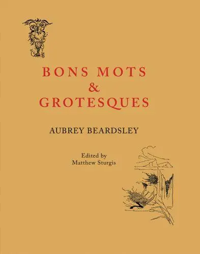 Aubrey Beardsley Bon Mots and Grotesques