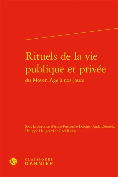 Rituels de la vie publique et privée du Moyen Age à nos jours