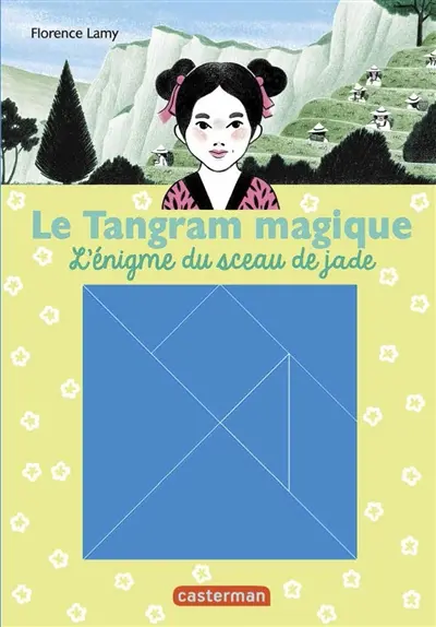 Le tangram magique. Vol. 3. L'énigme du sceau de jade