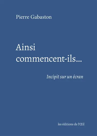 Ainsi commencent-ils... : incipit sur un écran