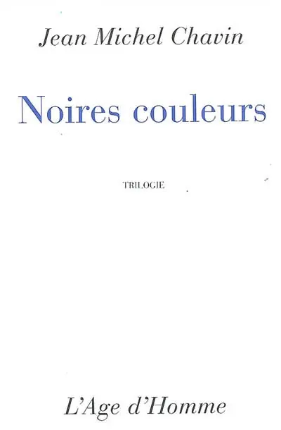 Noires couleurs : trilogie