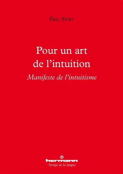 Pour un art de l'intuition : manifeste de l'intuitisme