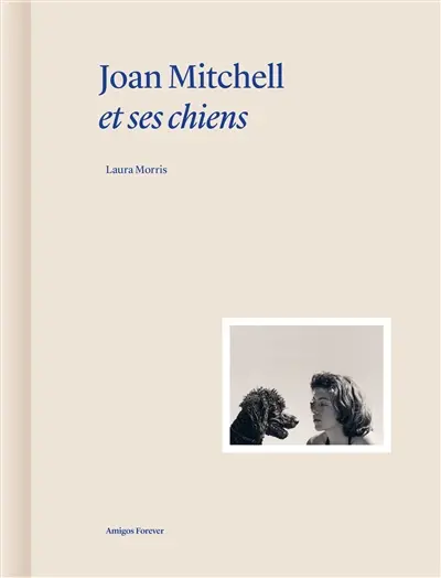 Joan Mitchell et ses chiens