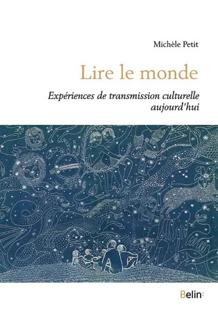 Lire le monde : expériences de transmission culturelle aujourd'hui