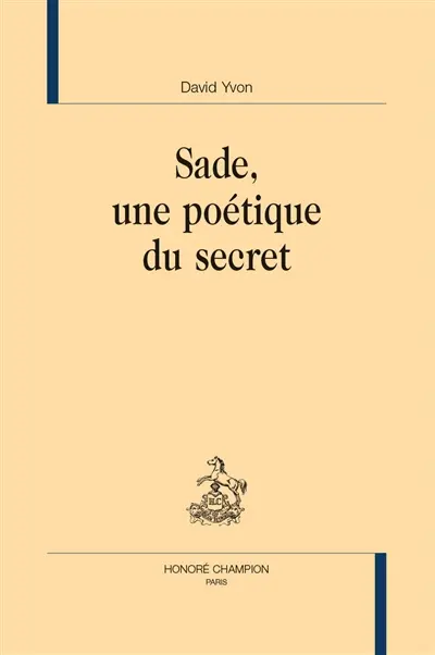 Sade, une poétique du secret