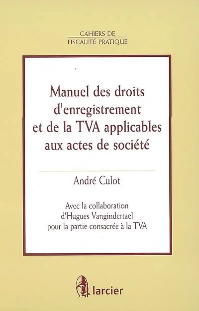 Manuel des droits d'enregistrement et de la TVA applicables aux actes de société